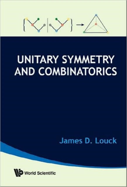 Book cover of: Unitary Symmetry And Combinatorics. By: James D. Louck