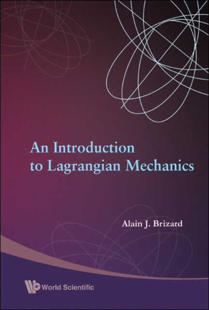 Book cover of: Introduction To Lagrangian Mechanics, An. By: Alain Jean Brizard