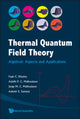 Book cover of: Thermal Quantum Field Theory: Algebraic Aspects And Applications