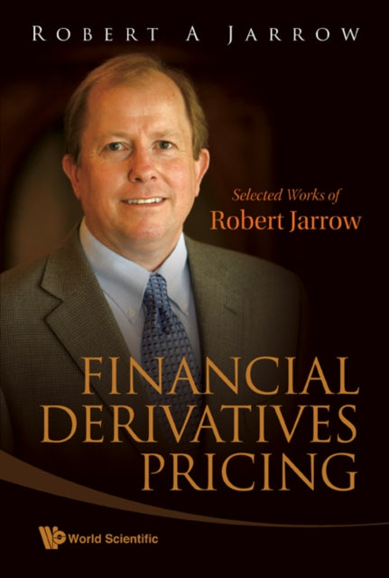 Book cover of: Financial Derivatives Pricing: Selected Works Of Robert Jarrow. By: Robert A. Jarrow