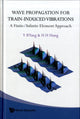Book cover of: Wave Propagation For Train-induced Vibrations: A Finite/infinite Element Approach. By: Yeong-Bin Yang