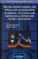 Book cover of: Spectral Sensing Research For Surface And Air Monitoring In Chemical, Biological And Radiological Defense And Security Applications. By: International Symposium on Spectral Sensing Research (2006 Bar Harbor, Me.)