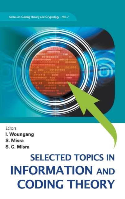 Book cover of: Selected Topics In Information And Coding Theory. By: Isaac Woungang