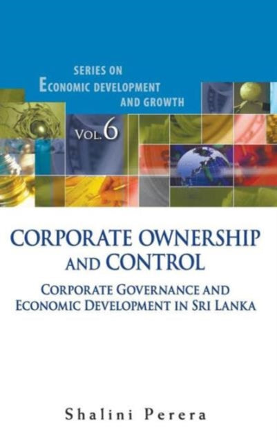 Book cover of: Corporate Ownership And Control: Corporate Governance And Economic Development In Sri Lanka. By: Shalini Perera
