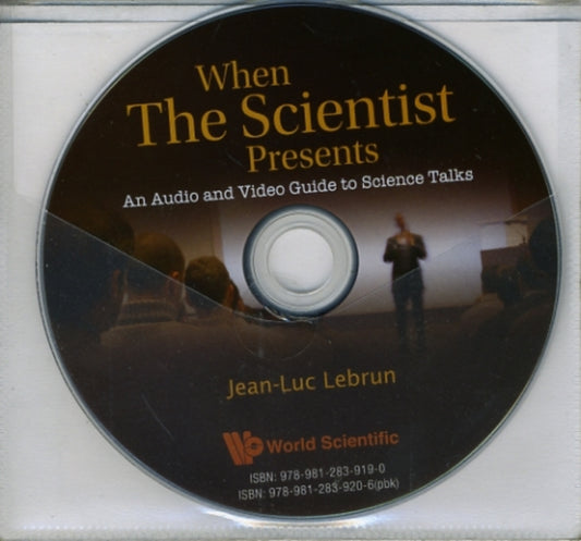 Book cover of: When The Scientist Presents: An Audio And Video Guide To Science Talks (With Dvd-rom). By: Jean-Luc Lebrun
