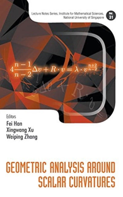 Book cover of: Geometric Analysis Around Scalar Curvatures. By: Fei Han