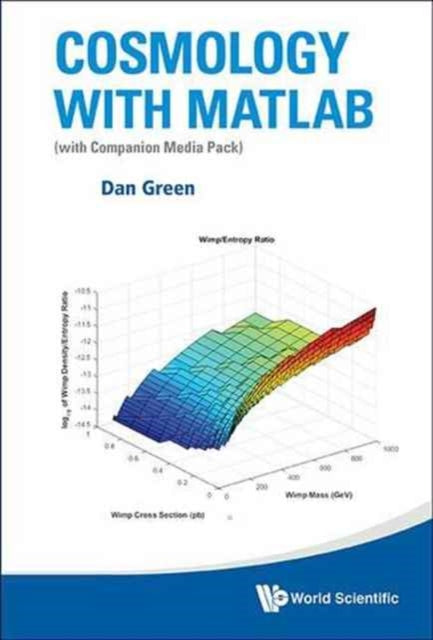 Book cover of: Cosmology With Matlab: With Companion Media Pack. By: Dan Green
