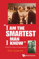 Book cover of: "I Am The Smartest Man I Know": A Nobel Laureate's Difficult Journey. By: Ivar Giaever
