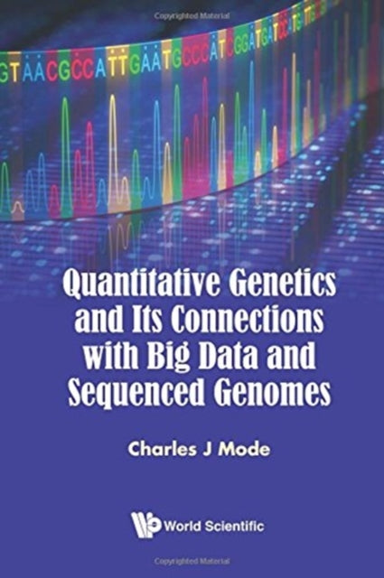 Book cover of: Quantitative Genetics And Its Connections With Big Data And Sequenced Genomes. By: Charles J. Mode