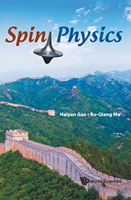 Book cover of: Spin Physics - Selected Papers From The 21st International Symposium (Spin2014). By: Haiyan Gao