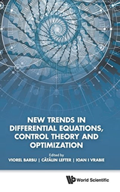 Book cover of: New Trends In Differential Equations, Control Theory And Optimization - Proceedings Of The 8th Congress Of Romanian Mathematicians. By: Viorel Barbu
