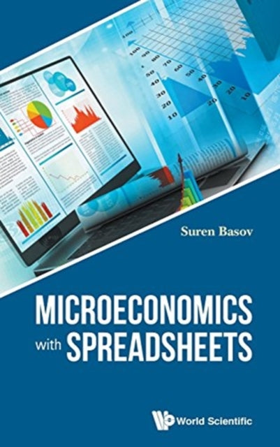Book cover of: Microeconomics With Spreadsheets. By: Suren Basov