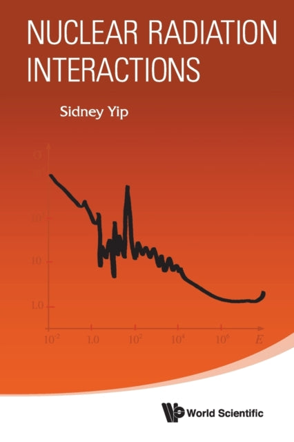 Book cover of: Nuclear Radiation Interactions. By: Sidney Yip