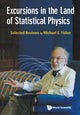 Book cover of: Excursions In The Land Of Statistical Physics. By: Michael E. Fisher