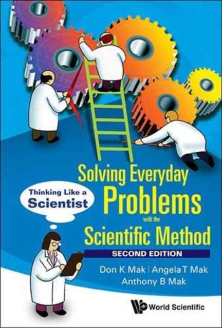 Book cover of: Solving Everyday Problems With The Scientific Method: Thinking Like A Scientist. By: Don K. Mak
