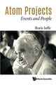 Book cover of: Atom Projects: Events And People. By: Boris Lazarevich Ioffe
