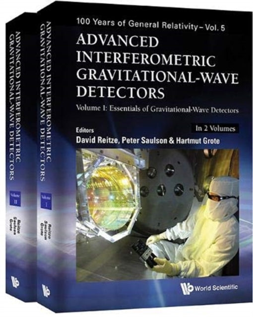 Book cover of: Advanced Interferometric Gravitational-wave Detectors (In 2 Volumes). By: David Reitze