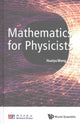 Book cover of: Mathematics For Physicists. By: Huaiyu Wang