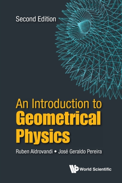 Book cover of: Introduction To Geometrical Physics, An. By: R. Aldrovandi