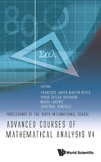 Book cover of: Advanced Courses Of Mathematical Analysis Vi - Proceedings Of The Sixth International School. By: Francisco Javier Martin-Reyes