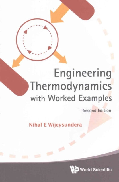 Book cover of: Engineering Thermodynamics With Worked Examples. By: Nihal E. Wijeysundera