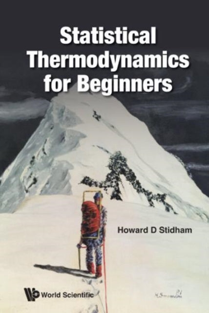 Book cover of: Statistical Thermodynamics For Beginners. By: Howard D. Stidham