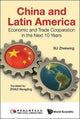 Book cover of: China And Latin America: Economic And Trade Cooperation In The Next Ten Years. By: Shixiong Zhao
