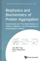 Book cover of: Biophysics And Biochemistry Of Protein Aggregation: Experimental And Theoretical Studies On Folding, Misfolding, And Self-assembly Of Amyloidogenic Peptides. By: Huan-Xiang Zhou