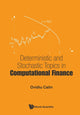 Book cover of: Deterministic And Stochastic Topics In Computational Finance. By: Ovidiu Calin