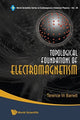 Book cover of: Topological Foundations Of Electromagnetism. By: Terence William Barrett