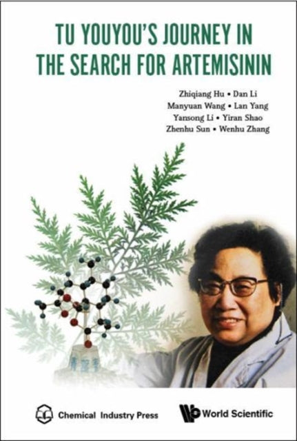 Book cover of: Tu Youyou's Journey In The Search For Artemisinin. By: Wenhu Zhang