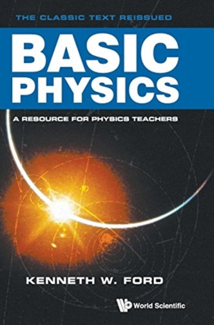 Book cover of: Basic Physics. By: Kenneth W. Ford
