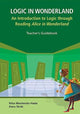 Book cover of: Logic In Wonderland: An Introduction To Logic Through Reading Alice's Adventures In Wonderland - Teacher's Guidebook. By: Nitsa Movshovitz-Hadar