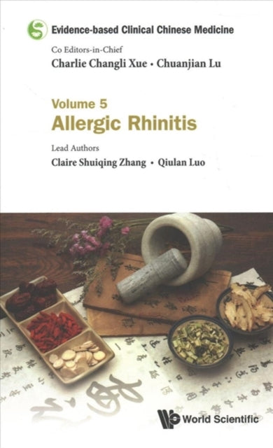 Book cover of: Evidence-based Clinical Chinese Medicine - Volume 5: Allergic Rhinitis. By: Chuanjian Lu