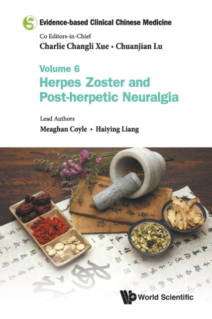 Book cover of: Evidence-based Clinical Chinese Medicine - Volume 6: Herpes Zoster And Post-herpetic Neuralgia. By: Chuanjian Lu