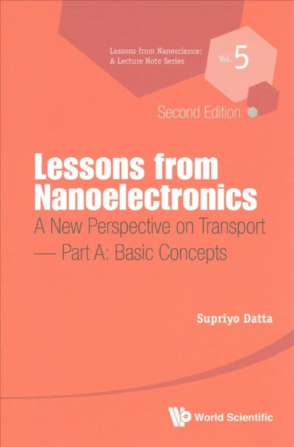 Book cover of: Lessons From Nanoelectronics: A New Perspective On Transport - Part A: Basic Concepts. By: Supriyo Datta
