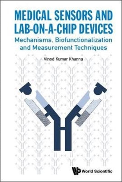Book cover of: Medical Sensors And Lab-on-a-chip Devices: Mechanisms, Biofunctionalization And Measurement Techniques. By: Vinod Kumar Khanna
