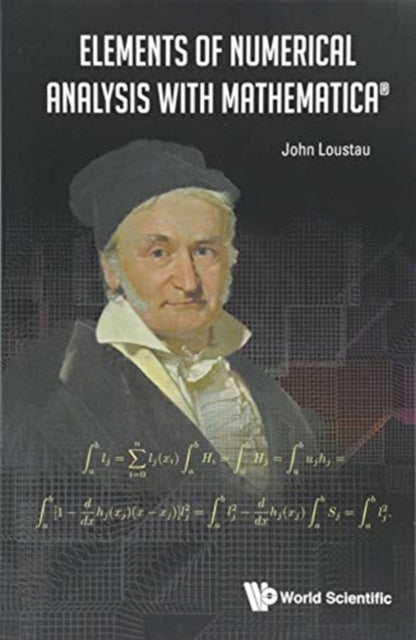 Book cover of: Elements Of Numerical Analysis With Mathematica. By: John Loustau
