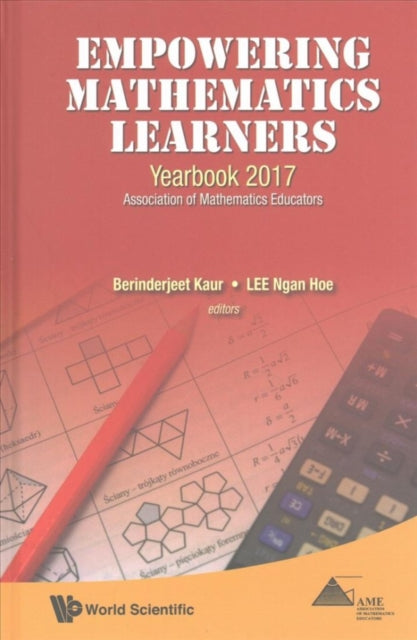 Book cover of: Empowering Mathematics Learners: Yearbook 2017, Association Of Mathematics Educators. By: Berinderjeet Kaur