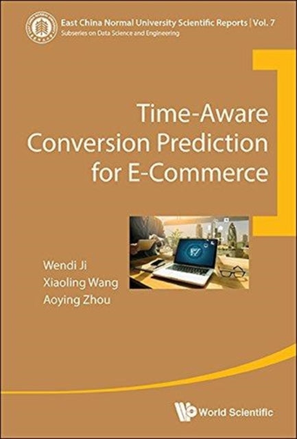 Book cover of: Time-aware Conversion Prediction For E-commerce. By: Wendi Ji