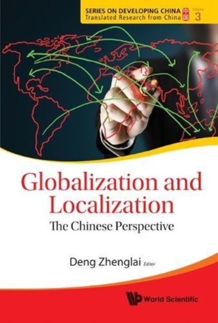Book cover of: Globalization And Localization: The Chinese Perspective. By: Zhenglai Deng