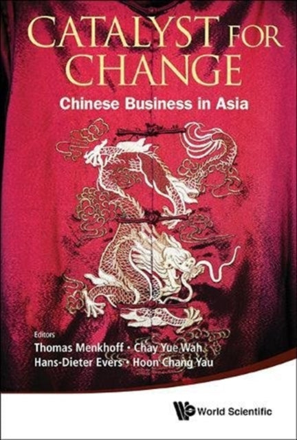 Book cover of: Catalyst For Change: Chinese Business In Asia. By: Hoon Chang Yau