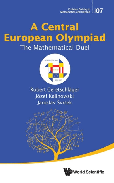 Book cover of: Central European Olympiad, A: The Mathematical Duel. By: Robert Geretschläger