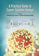 Book cover of: Practical Guide To Cancer Systems Biology, A. By: Hsueh-Fen Juan