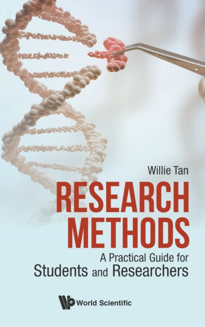 Book cover of: Research Methods: A Practical Guide For Students And Researchers. By: Willie Chee Keong Tan