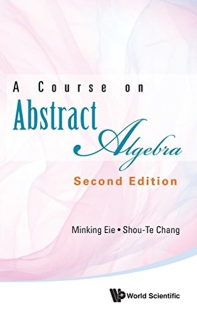 Book cover of: Course On Abstract Algebra, A. By: Minking Eie