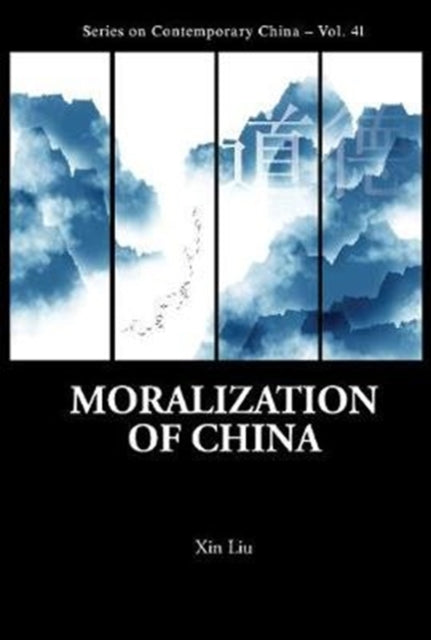 Book cover of: Moralization Of China. By: Liu Xin