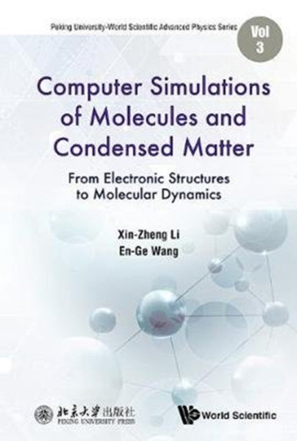 Book cover of: Computer Simulations Of Molecules And Condensed Matter: From Electronic Structures To Molecular Dynamics. By: Xinzheng Li