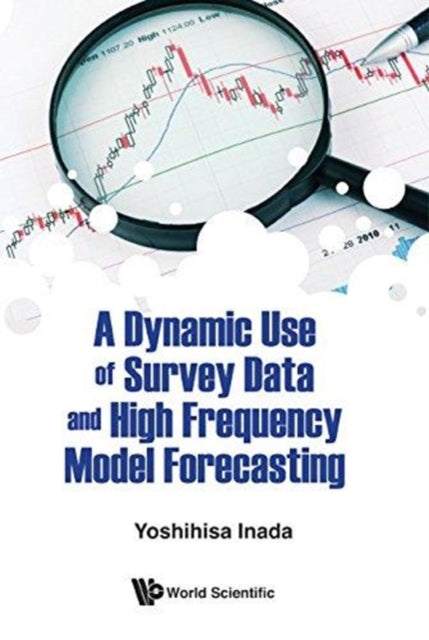 Book cover of: Dynamic Use Of Survey Data And High Frequency Model Forecasting, A. By: Yoshihisa Inada