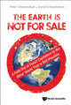 Book cover of: Earth Is Not For Sale, The: A Path Out Of Fossil Capitalism To The Other World That Is Still Possible. By: David Schwartzman